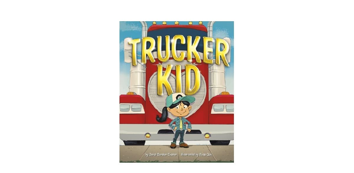 Carol Gordon Ekster's Trucker Kid, highlights a child’s pride in her father’s career as a truck driver. image